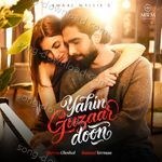 Yahin Guzaar Doon – Amaal Mallik, Kunaal Vermaa, Shreya Ghoshal