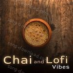 Chai and Lofi Vibes MP3 Download