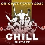 Cricket Fever 2023 Chill Mixtape MP3 Download