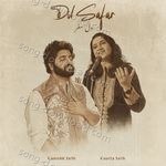 Dil Safar – Kanishk Seth, Kavita Seth