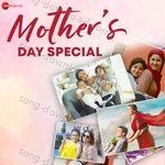 Mothers Day Special MP3 Download