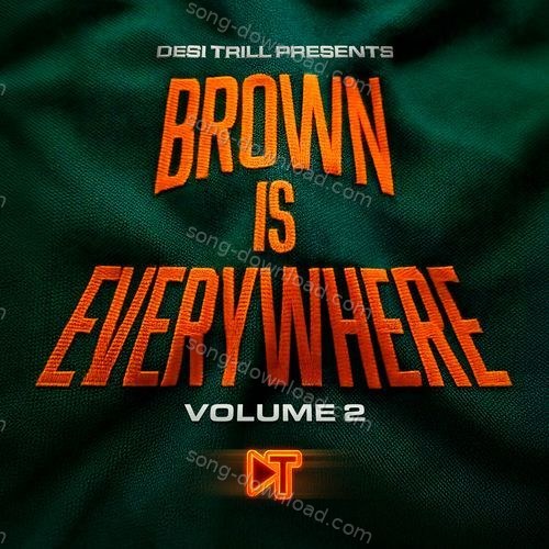 DESI TRILL Presents...Brown is Everywhere, Vol. 2 MP3 Download