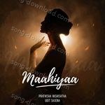 Maahiyaa – Pratiksha Vashishtha