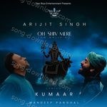 Oh Shiv Mere – Arijit Singh