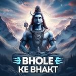 Bhole Ke Bhakt MP3 Download
