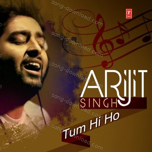 Arijit Singh Tum Hi Ho – Arijit Singh