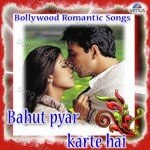 Bahut Pyar Karte Hai Bollywood Romantic Songs – Alka Yagnik