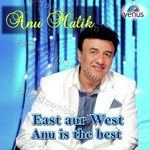 East Aur West Anu Is The Best.. – Alka Yagnik