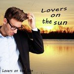 Lovers On The Sun Songs MP3 Download