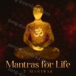 Mantras For Life (7 Mantras) MP3 Download